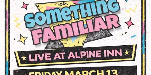 Something Familiar Live at Alpine Inn