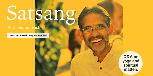 (Donation) Satsang with Sudhir Rishi: Q & A on Yoga & Spiritual Matters
