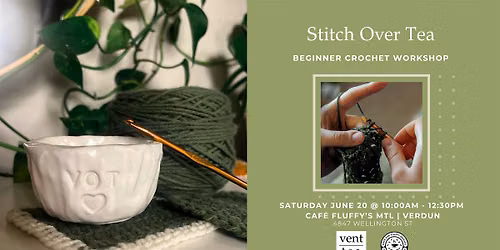 Stitch Over Tea: Beginner Crochet Workshop
