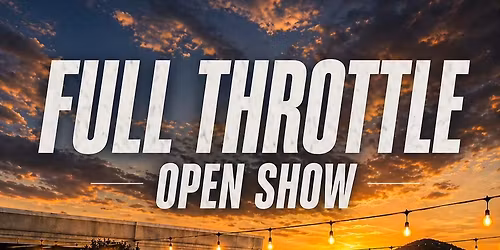 Full Throttle Social Club Open Show
