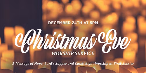 First Bossier Christmas Eve Worship Service
