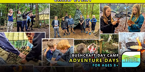 TRIBE Adventure Days: Bushcraft Fun for Ages 8+