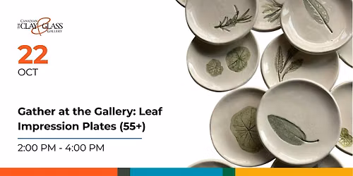 Gather at the Gallery: Leaf Impression Plates (55+)