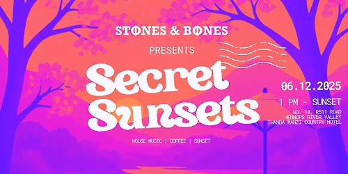 Stones & Bones Presents: Secret Sunsets (No Alcohol)