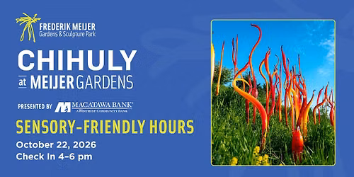 CHIHULY at Meijer Gardens - Sensory Friendly Hours