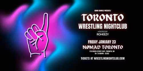 Remix Rumble Presents: Toronto Wrestling Nightclub (19+)