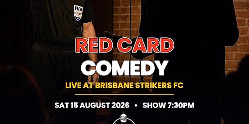 Red Card Comedy Club at Brisbane Strikers FC