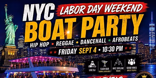 NYC Labor Day Weekend Boat Party: Hip Hop, Reggae & Afrobeats