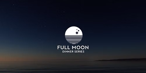 Sturgeon Moon | Full Moon Dinner Series