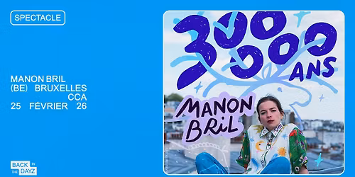 Manon Bril \u00b7 "300 000 ans" \u00b7 CCA, Bruxelles