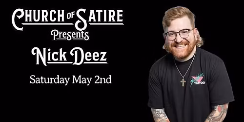 Church of Satire Presents: Nick Deez