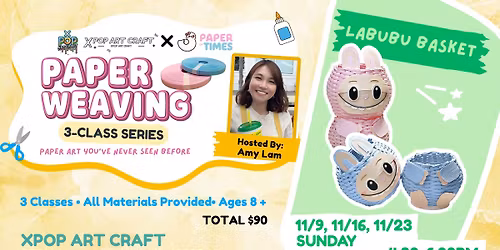 Paper Weaving: Labubu Basket \u2013 3-Class Series with Amy Lam