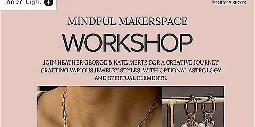 MINDFUL MAKERSPACE WORKSHOP