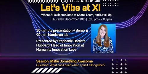 Let's Vibe at XI - December Special Session: Make Something Awesome