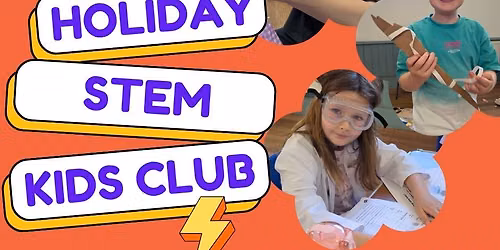 STEM explorers Holiday Clubs P1-4 and P4-7