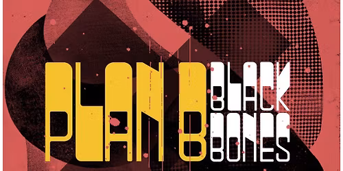 PLAN-B - BLACK BONES SPECIAL - 28 November 25