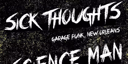 La Bagarre Booking : SICK THOUGHTS (garage punk, New Orleans) + SCIENCE MAN (punk hardcore, NY)