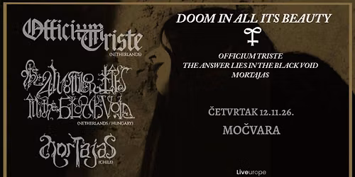 Doom In All Its Beauty: Officium Triste, The Answer Lies In The Black Void, Mortajas - Mo\u010dvara