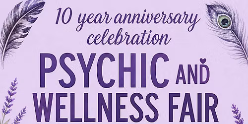 A Decade of Healing Psychic and Wellness Fair