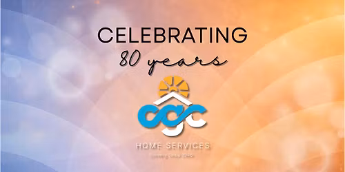 CGC Home Services 80th Anniversary Celebration!