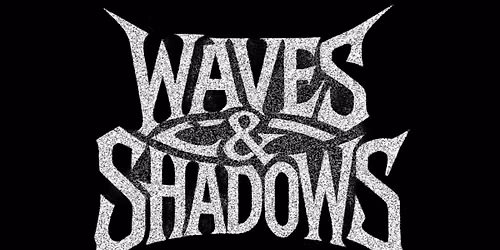 Waves & Shadows Live
