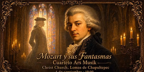 Mozart y sus Fantasmas \u00b7 Christ Church, Lomas de Chapultepec