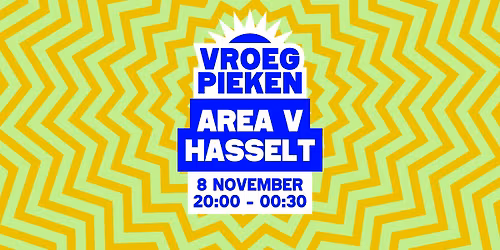 Vroeg Pieken \/\/ Area V \/\/ Hasselt