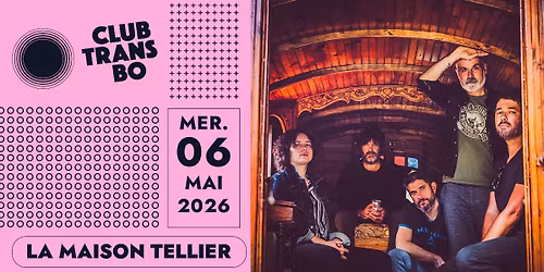 La Maison Tellier en concert \u2022 Club Transbo \u2022 Lyon