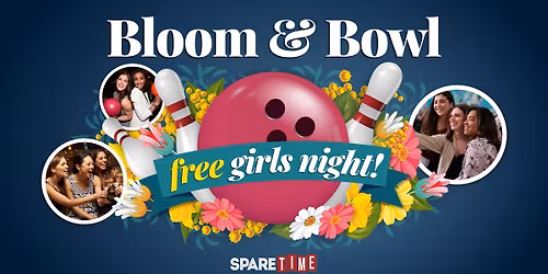 Bloom & Bowl \u2013 A Girls\u2019 Night Out