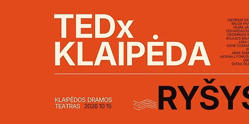 TEDxKlaipėda 2026 | Spalio 15 d. | Tema: „Ryšys“ — Klaipėdos dramos teatras