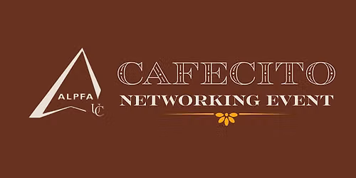 ALPFA CAFECITO NETWORKING EVENT