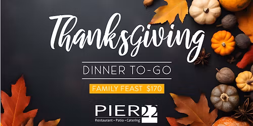 Thanksgiving Dinner To-Go at Pier 22
