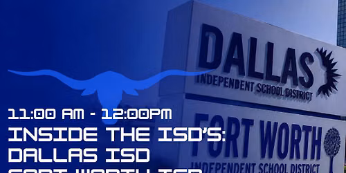 Inside the ISD\u2019s: Dallas ISD + Fort Worth ISD