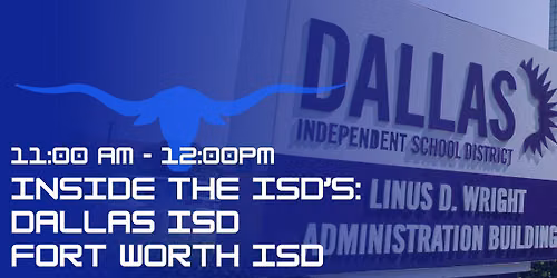 Inside the ISD\u2019s:  Dallas ISD + Fort Worth ISD