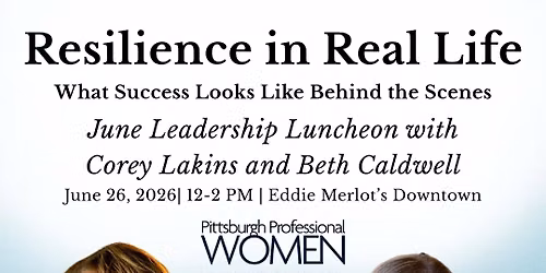 June Women's Leadership Luncheon: What Success Looks Like Behind the Scenes