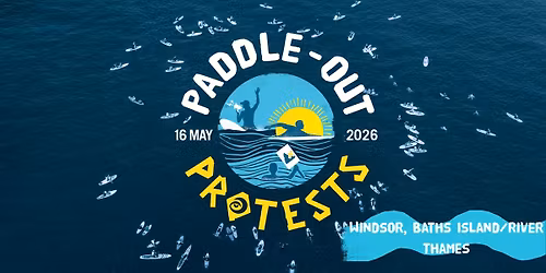 Paddle-Out '26 - Windsor, Baths Island\/River Thames What 3 words \/\/\/land.policy.activism
