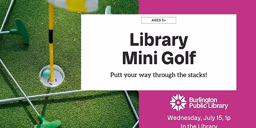 Library Mini Golf (Family Event)