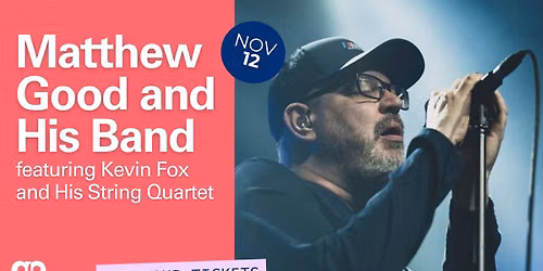 Matthew Good and His Band featuring Kevin Fox and His String Quartet