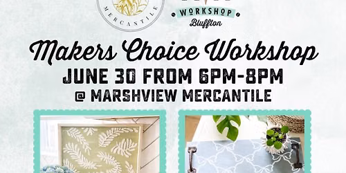 Maker’s Choice Home Decor Project! SOLD OUT! New workshop added!