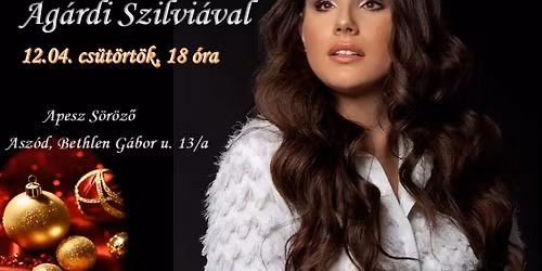 Kar\u00e1csonyra hangolva \u2013 Adventi est Ag\u00e1rdi Szilvi\u00e1val az Apeszban