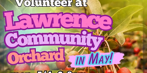 Lawrence Community Orchard volunteer day  