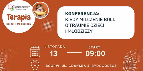 Konferencja: Kiedy Milczenie Boli. O traumie dzieci i m\u0142odzie\u017cy