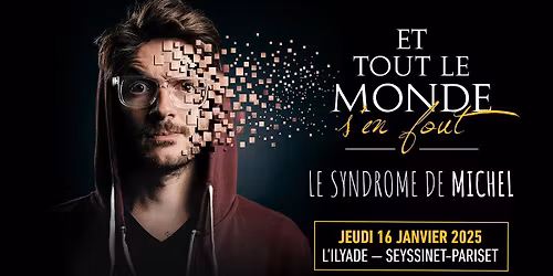 ET TOUT LE MONDE S'EN FOUT \u2022 L'Ilyade, Seyssinet-Pariset \u2022 Jeudi 16 janvier 2025