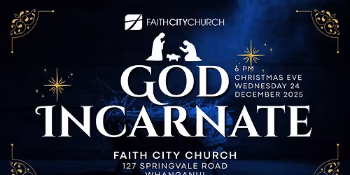 "God Incarnate" Christmas Eve @ Faith City NZ