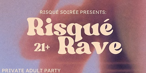 Come Sweat and Rave - A Risqu\u00e9 Rave