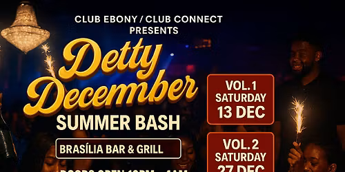 DETTY DECEMBER SUMMER BASH (VOL 1) - CLUB EBONY & CLUB CONNECT