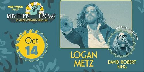 Rhythms & Brews: Logan Metz, David Robert King