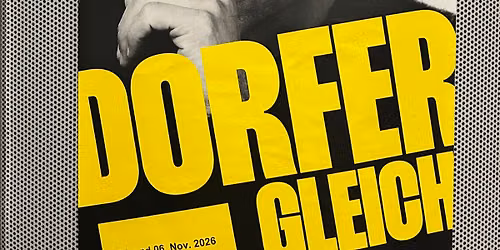6.11.26 \u2022 GRAZ Orpheum \u2022 Alfred Dorfer GLEICH