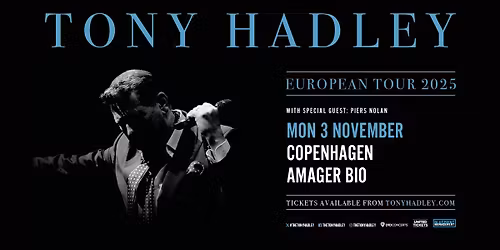 Tony Hadley (Ex Spandau Ballet) \u2013 Amager Bio [Support: Piers Nolan]