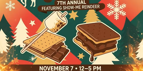 7th Annual S'Mores Fest | Featuring Show-Me Reindeer | Nov 7th, 2026